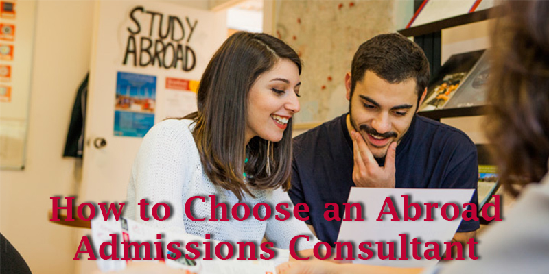 How to Choose an Abroad Admissions Consultant