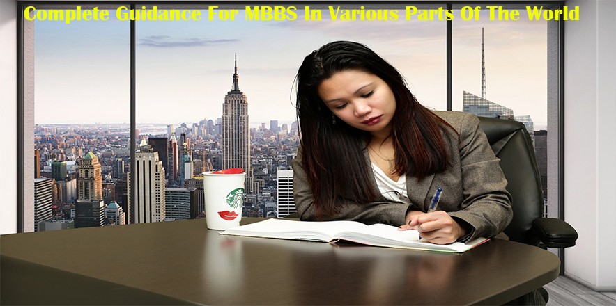 Complete Guidance For MBBS In Various Parts Of The World