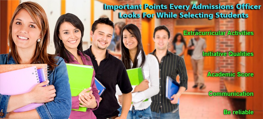 Important Points Every Admissions Officer Looks For While Selecting Students